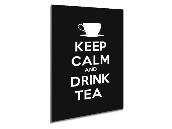 Kitchen Quote Keep Calm Drink Tea Metal Print
