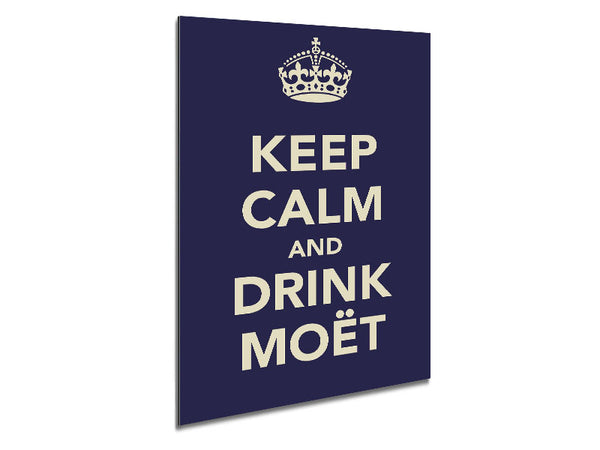 Kitchen Quote Keep Calm And Drink Moe¨t Metal Print