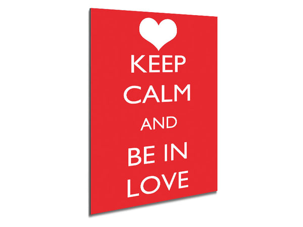 Love Quote Keep Calm Be In Love Metal Print