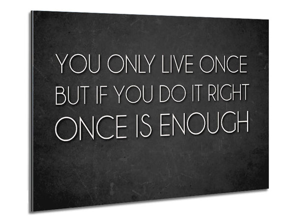 Motivational Quote Mae West You Only Live Once Metal Print