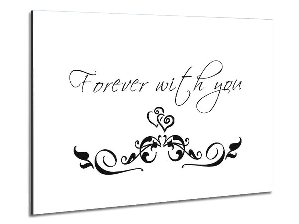 Love Quote Forever With You White Metal Print
