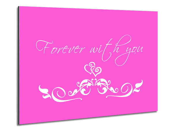 Love Quote Forever With You Vivid Pink Metal Print