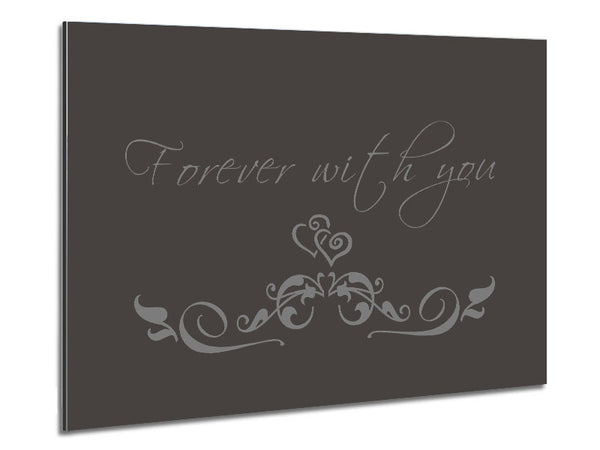 Love Quote Forever With You Chocolate Metal Print