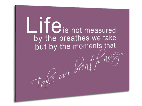 Life Is Not Measured Dusty Pink Metal Print
