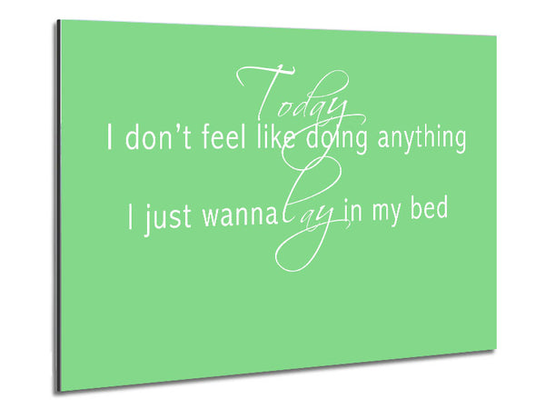 Music Quote Today I Dont Feel Like Bruno Mars Green Metal Print