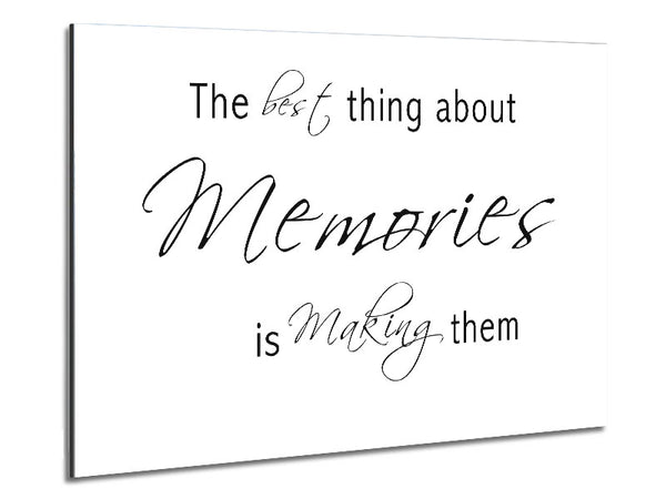 Love Quote The Best Thing About Memories 2 White Metal Print