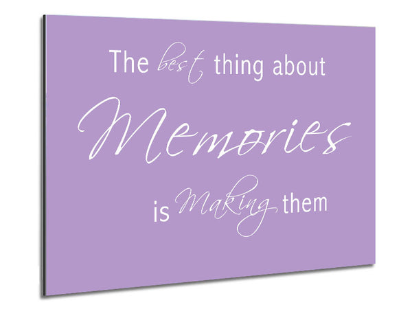 Love Quote The Best Thing About Memories 2 Lilac Metal Print