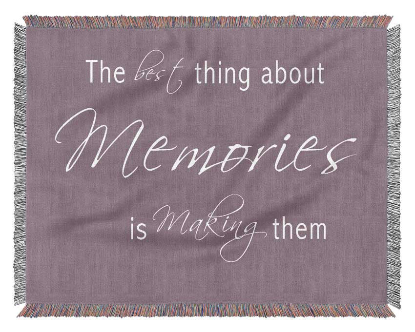 Love Quote The Best Thing About Memories 2 Dusty Pink Woven Blanket