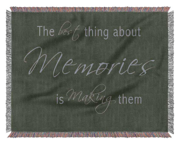 Love Quote The Best Thing About Memories 2 Chocolate Woven Blanket