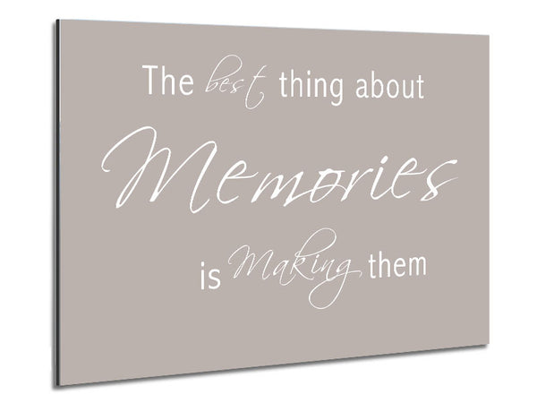 Love Quote The Best Thing About Memories 2 Beige Metal Print