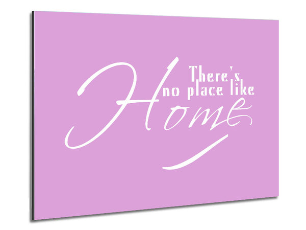 Home Quote Theres No Place Like Home Pink Metal Print