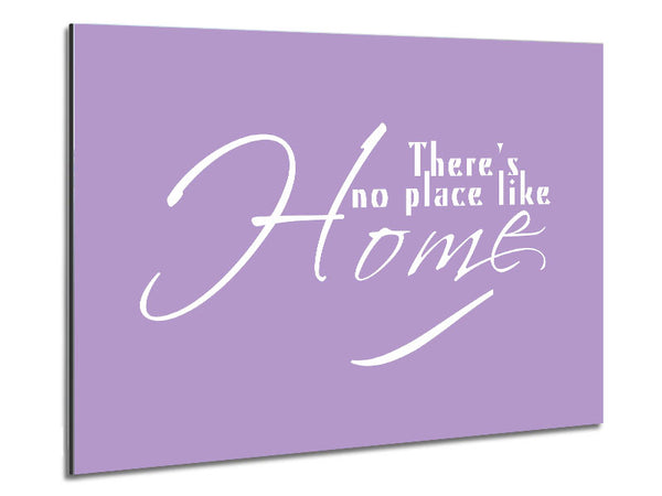 Home Quote Theres No Place Like Home Lilac Metal Print