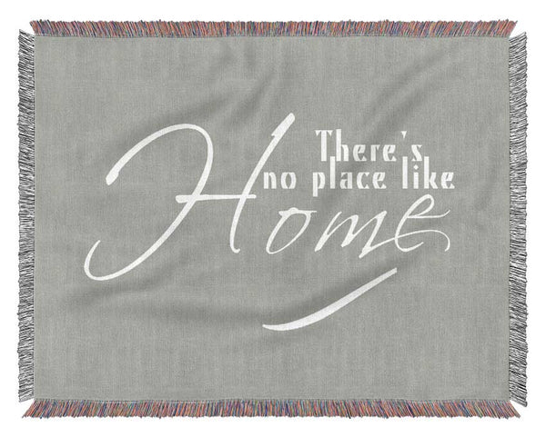 Home Quote Theres No Place Like Home Grey White Woven Blanket