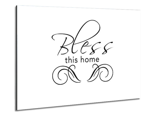 Home Quote Bless This Home White Metal Print