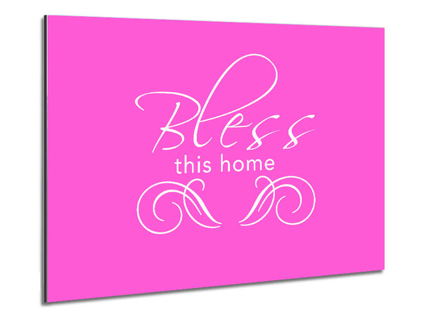 Home Quote Bless This Home Vivid Pink Metal Print
