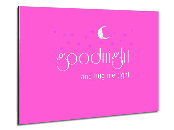 Good Night And Hug Me Tight Vivid Pink Metal Print