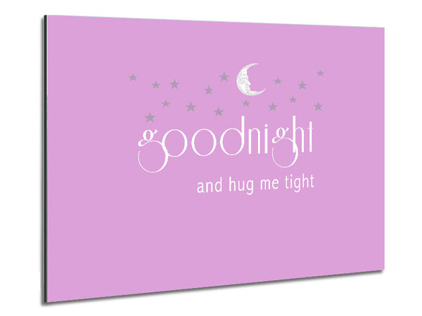 Good Night And Hug Me Tight Pink Metal Print