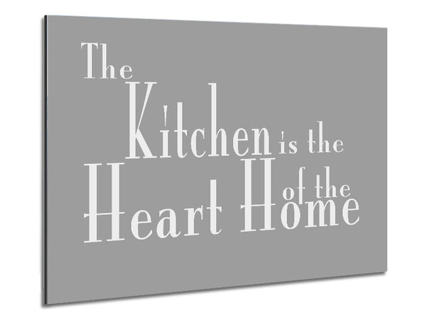 Kitchen Quote The Kitchen Is The Heart Of The Home 2 Grey White Metal Print
