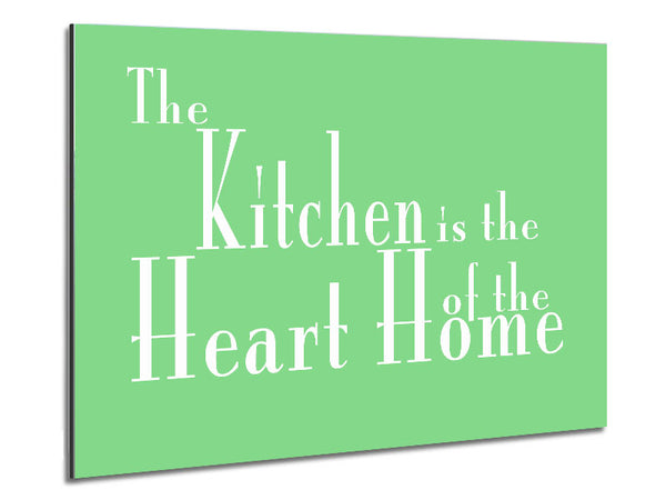 Kitchen Quote The Kitchen Is The Heart Of The Home 2 Green Metal Print