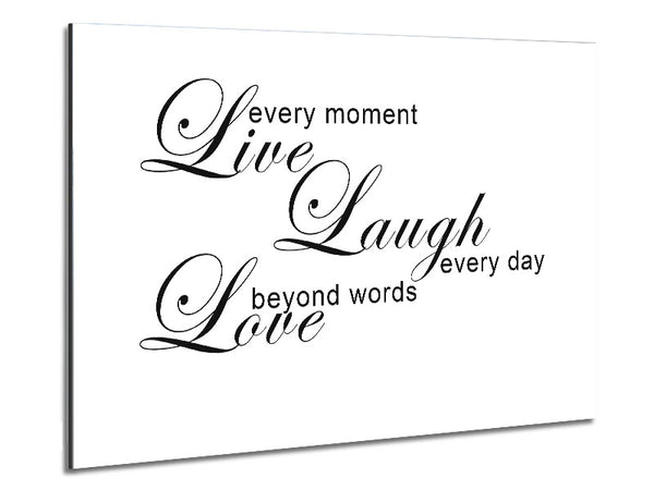 Home Quote Live Every Moment 3 White Metal Print