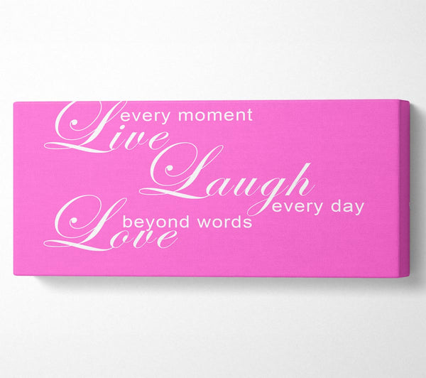 Love Quote Live Every Moment 3 Vivid Pink