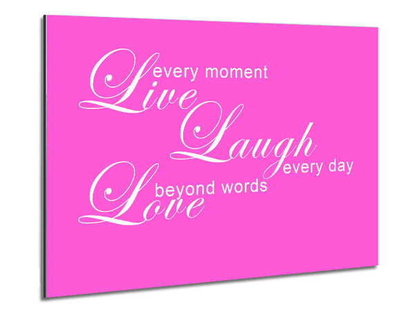 Love Quote Live Every Moment 3 Vivid Pink Metal Print