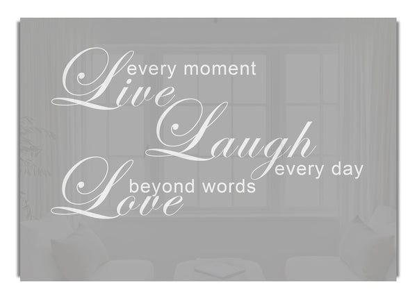 Live Every Moment 3 Grey White