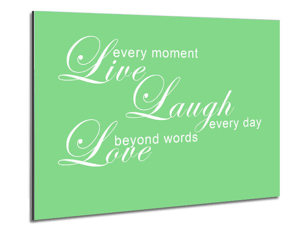 Home Quote Live Every Moment 3 Green Metal Print