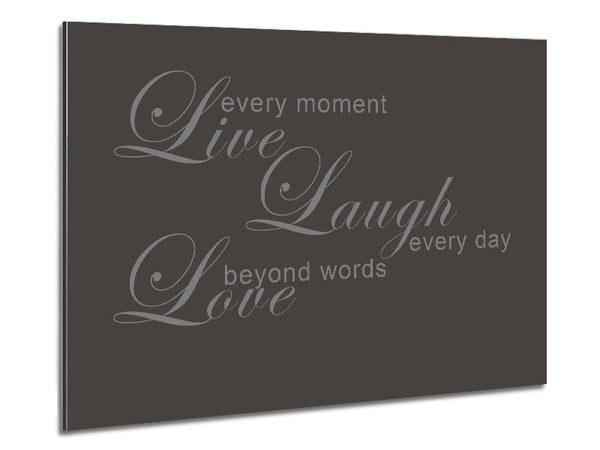 Home Quote Live Every Moment 3 Chocolate Metal Print