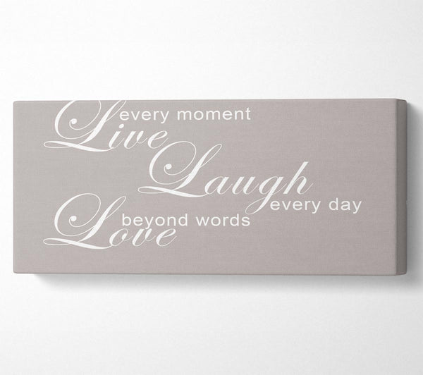 Home Quote Love Quote Live Every Moment 3 Beige