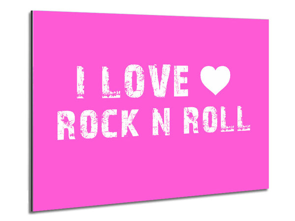 Music Quote I Love Rock N Roll Vivid Pink Metal Print