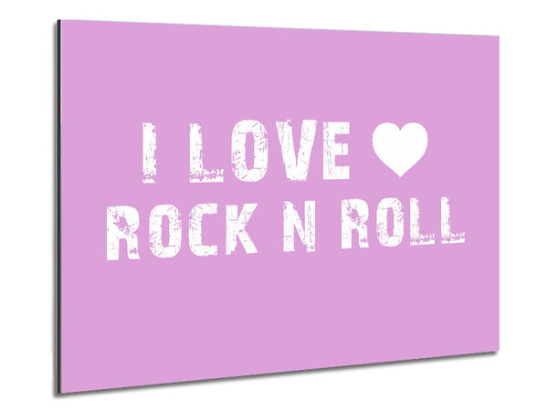 Music Quote I Love Rock N Roll Pink Metal Print