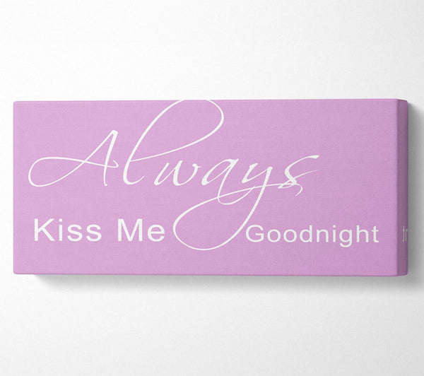 Love Quote Always Kiss Me Goodnight 2 Pink