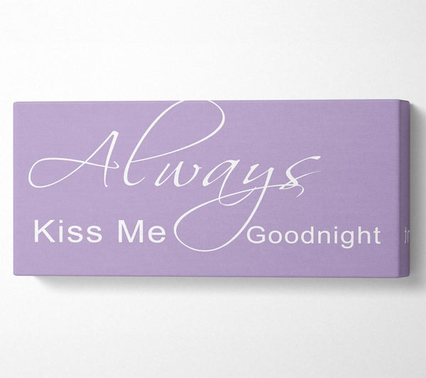 Love Quote Always Kiss Me Goodnight 2 Lilac