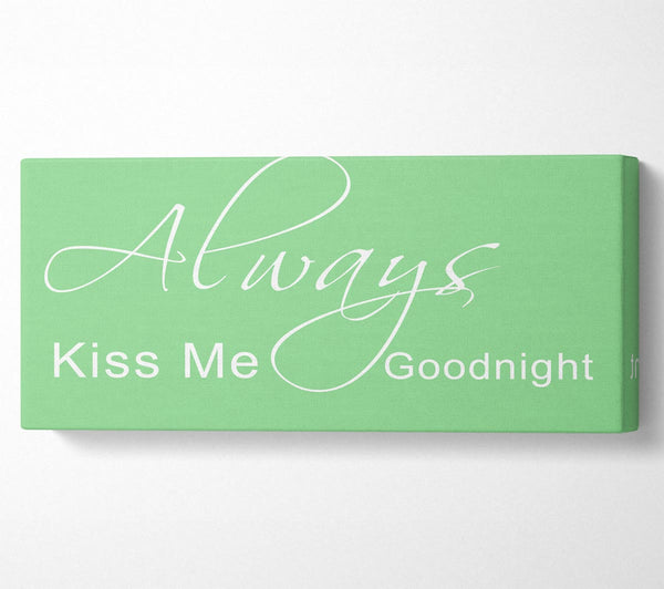 Love Quote Always Kiss Me Goodnight 2 Green