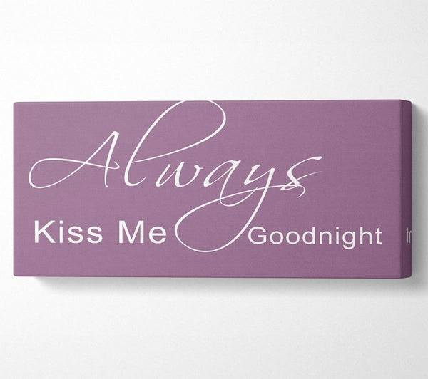 Love Quote Always Kiss Me Goodnight 2 Dusty Pink