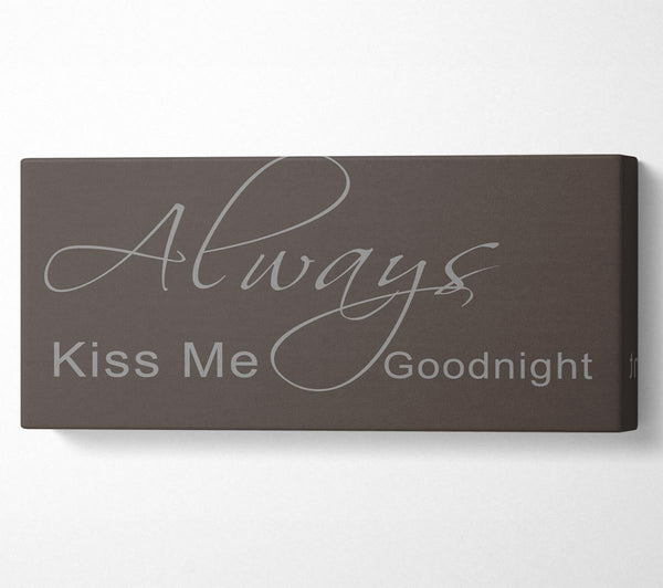 Love Quote Always Kiss Me Goodnight 2 Chocolate