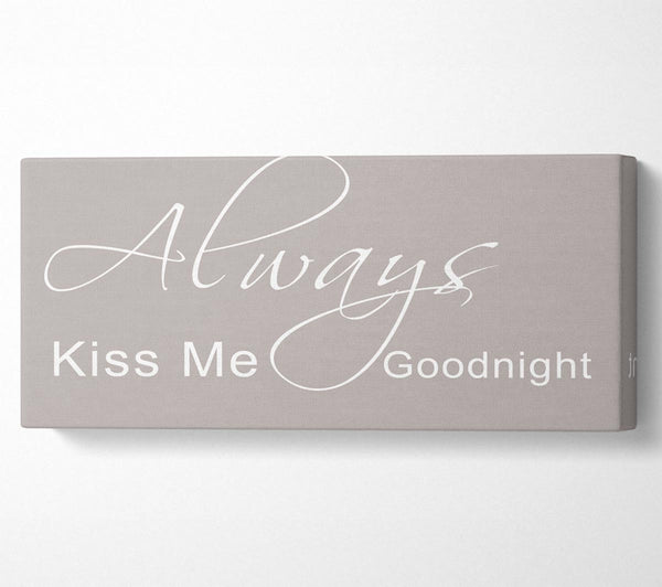 Love Quote Always Kiss Me Goodnight 2 Beige