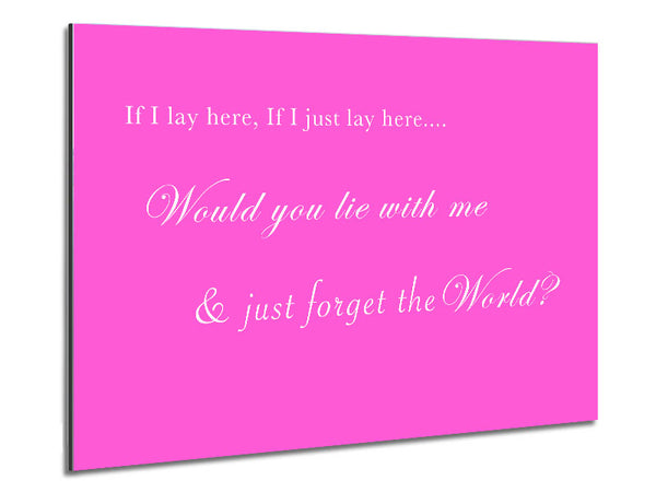 Music Quote If I Lay Here If I Just Lay Here Snow Patrol Vivid Pink Metal Print