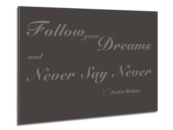 Music Quote Follow Your Dreams Justin Bieber Chocolate Metal Print
