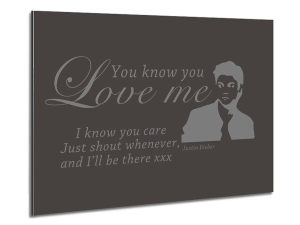 Music Quote You Know You Love Me Justin Bieber Chocolate Metal Print