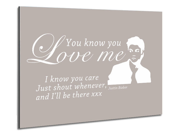 Music Quote You Know You Love Me Justin Bieber Beige Metal Print