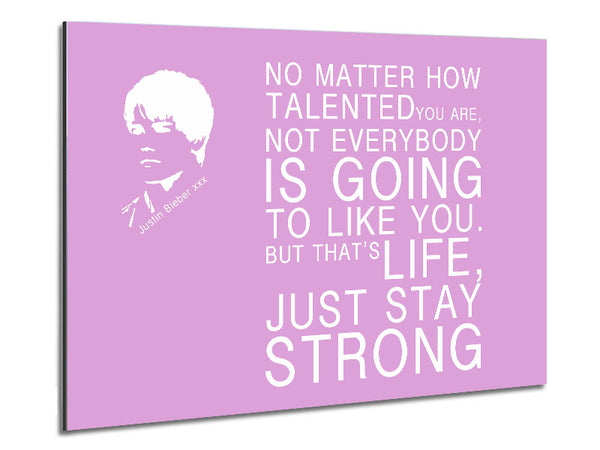 Music Quote No Matter How Talented Justin Bieber Pink Metal Print