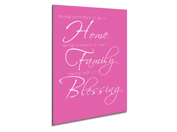 Family Quote Having Someplace To Go Is Home 2 Vivid Pink Metal Print