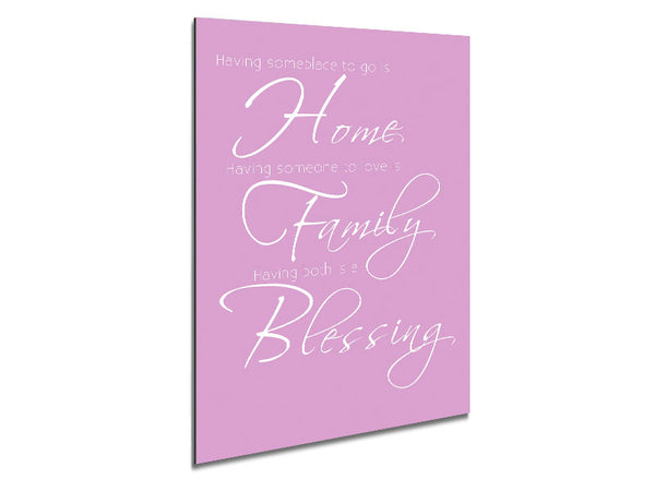 Family Quote Having Someplace To Go Is Home 2 Pink Metal Print