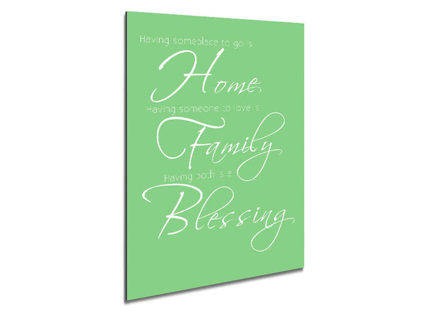 Family Quote Having Someplace To Go Is Home 2 Green Metal Print