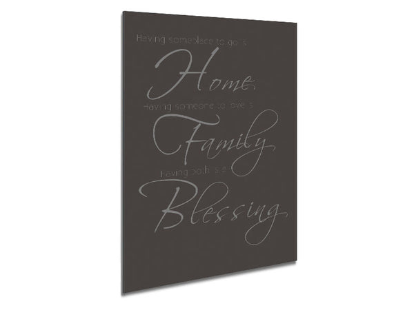 Family Quote Having Someplace To Go Is Home 2 Chocolate Metal Print