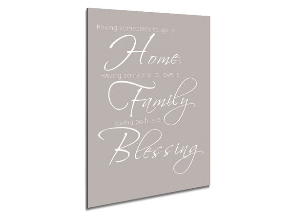 Family Quote Having Someplace To Go Is Home 2 Beige Metal Print