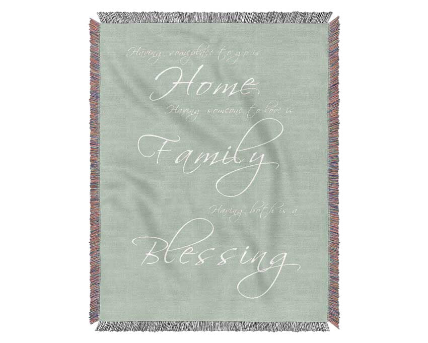 Family Quote Having Someplace To Go Is Home Beige Woven Blanket