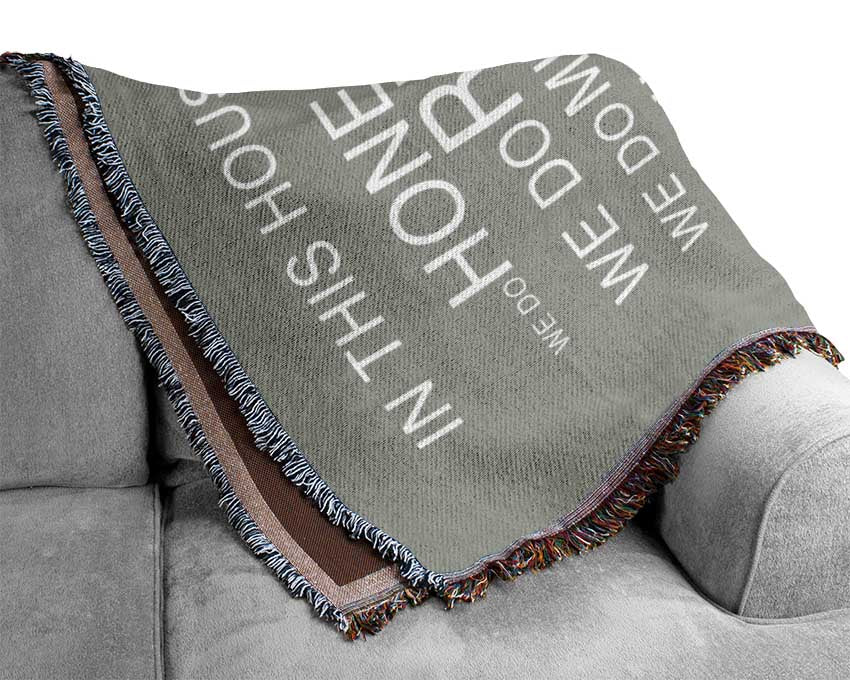 Family Quote In This House Grey White Woven Blanket
